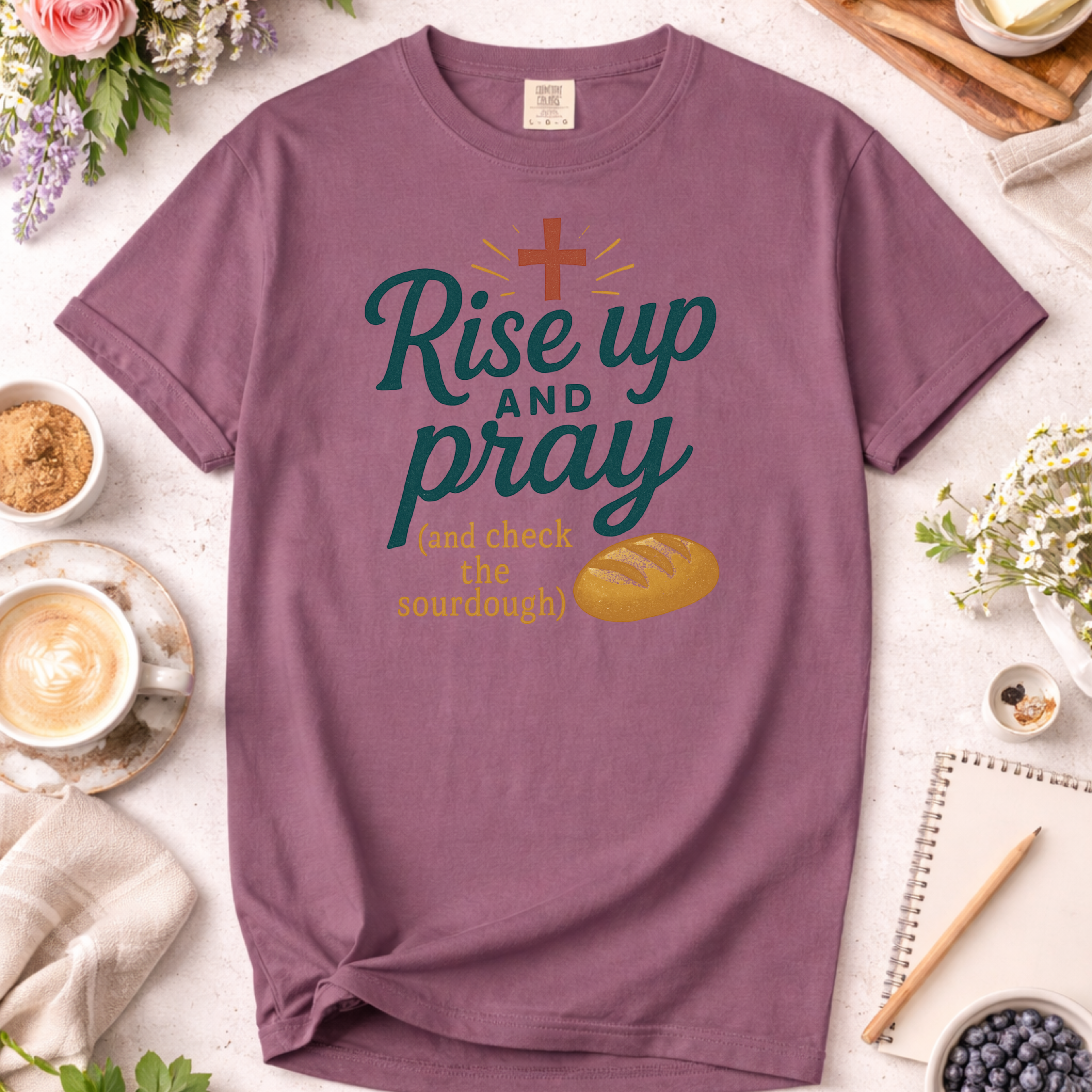 Rise Up and Pray Sourdough Baking T-Shirt